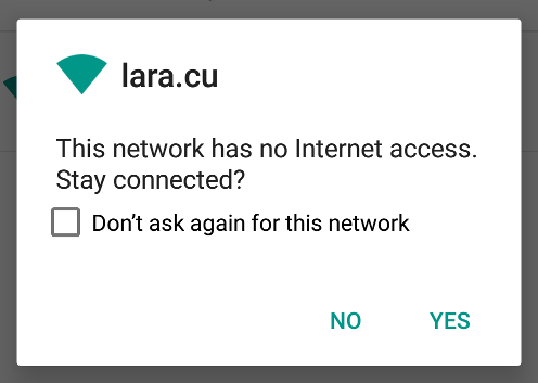 This network has no Internet access. Stay connected? Checkbox. Don't ask again for this network. NO YES.